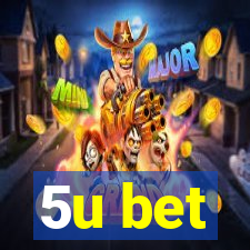 5u bet